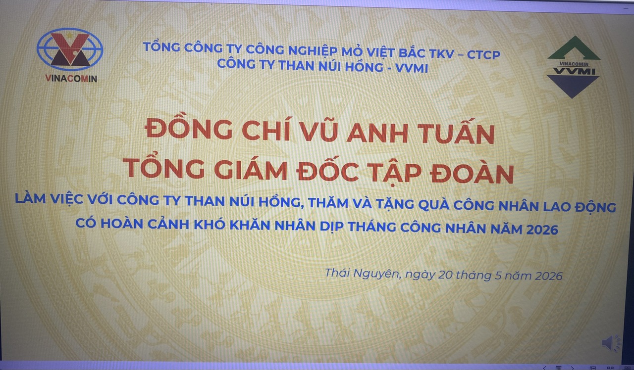 ĐỒNG CHÍ VŨ ANH TUẤN PHÓ BÍ THƯ ĐẢNG UỶ TỔNG GIÁM ĐỐC TẬP ĐOÀN CÔNG NGHIỆP THAN – KHOÁNG SẢN VIỆT NAM LÀM VIỆC VỚI CÔNG TY THAN NÚI HỒNG, THĂM VÀ TẶNG QUÀ CÔNG NHÂN LAO ĐỘNG CÓ HOÀN CẢNH KHÓ KHĂN NHÂN DỊP THÁNG CÔNG NHÂN NĂM 2026